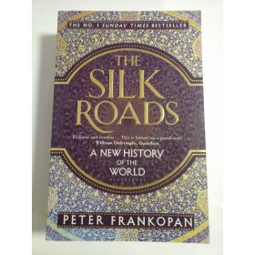 THE SILK ROADS - PETER FRANKOPAN